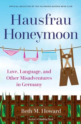 Immagine del venditore per Hausfrau Honeymoon: Love, Language, and Other Misadventures in Germany (Paperback or Softback) venduto da BargainBookStores