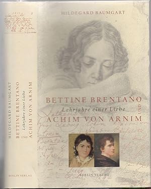 Image du vendeur pour Bettine Brentano und Achim von Arnim. Lehrjahre einer Liebe. (2. Auflage). mis en vente par Antiquariat Dwal