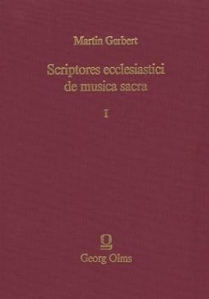 Bild des Verkufers fr Scriptores ecclesiastici de musica sacra potissimum ex variis Italiae, Galliae & Germaniae codicibus manuscriptis collecti et nunc primum publica luce donati. zum Verkauf von Musikantiquariat Marion Neugebauer