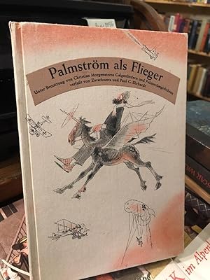 Palmström als Flieger. Neu herausgegeben und ergänzt von Paul dem Scherschanten (d. i. Paul G. Eh...