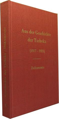 Aus der Geschichte der Allrussischen Außerordentlichen Kommission (Tscheka) (1917-1921). Eine Sam...
