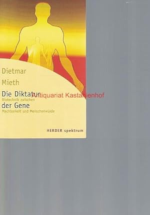 Seller image for Die Diktatur der Gene,Biotechnik zwischen Machbarkeit und Menschenwrde, for sale by Antiquariat Kastanienhof