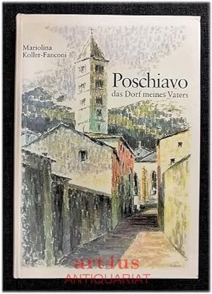 Seller image for Poschiavo : Das Dorf meines Vaters. for sale by art4us - Antiquariat