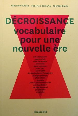 Bild des Verkufers fr Dcroissance : vocabulaire pour une nouvelle re zum Verkauf von Librairie La fort des Livres