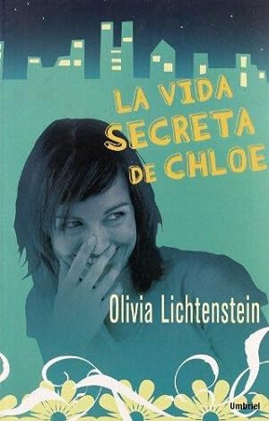 Seller image for La vida secreta de Chloe. Olivia Lichtenstein for sale by Grupo Letras