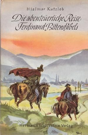 Bild des Verkufers fr Die abenteuerliche Reise Ferdinand Bittendbels. zum Verkauf von Brbel Hoffmann