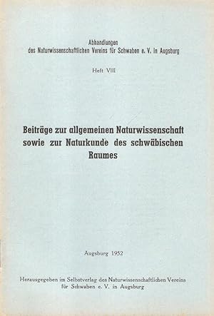 Beiträge zur allgemeinen Naturwissenschaft sowie zur Naturkunde des schwäbischen Raumes. (Abhandl...