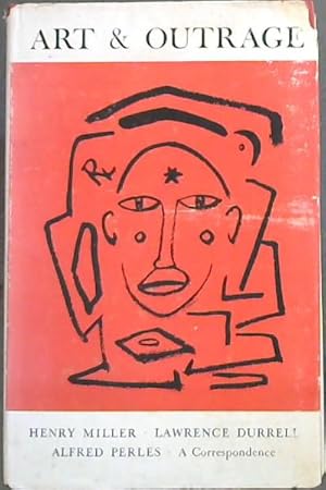 Bild des Verkufers fr ART AND OUTRAGE -A correspondence about Henry Miller zum Verkauf von Chapter 1