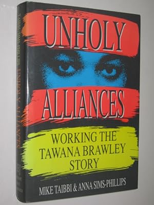 Seller image for Unholy Alliances : Working the Tawana Brawley Story for sale by Manyhills Books