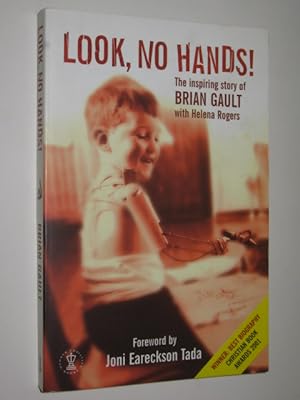 Image du vendeur pour Look, No Hands : The Inspiring Story of Brian Gault mis en vente par Manyhills Books