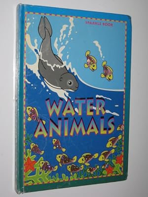 Imagen del vendedor de Water Animals - Sparkle Book Series a la venta por Manyhills Books