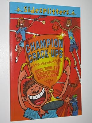 Seller image for Champion Crack-ups: More Than 150 Sensational Sports Jokes - Sidesplitters Series for sale by Manyhills Books