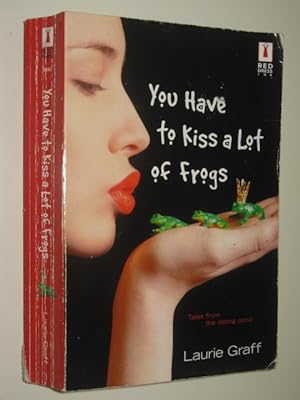 Seller image for You Have to Kiss a Lot of Frogs for sale by Manyhills Books