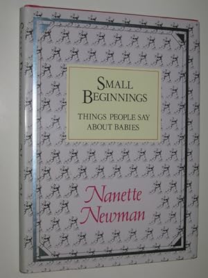 Seller image for Small Beginnings : Things People Say about Babies for sale by Manyhills Books