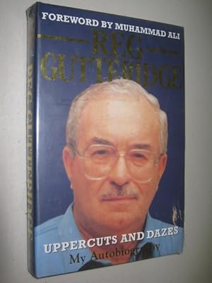 Bild des Verkufers fr Uppercuts and Dazes : Reg Gutteridge : My Autobiography zum Verkauf von Manyhills Books