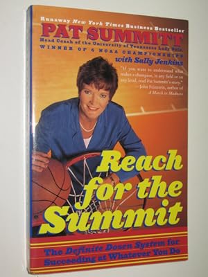 Bild des Verkufers fr Reach for the Summit : The Definite Dozen System for Succeeding at Whatever You Do zum Verkauf von Manyhills Books