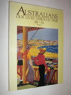 Australians : Our Lives Through Time 1938 to Today Volume 2