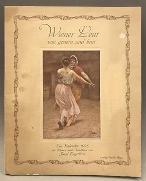 Seller image for Wiener Leut von gestern und heut. Ein Kalender 1925 mit Bildern nach Gemlden von Josef Engelhart und einer Einbegleitung von A. F. Seligmann. Mit 12 montierten Tafeln for sale by Der Buchfreund