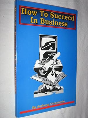 How to Succeed in Business