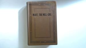 Seller image for Mart,The Mill Girl for sale by Goldstone Rare Books