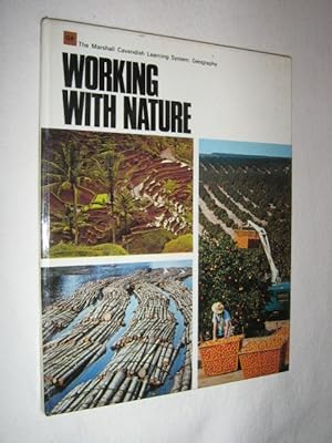 Bild des Verkufers fr Working with Nature : The Marshall Cavendish Learning System : Geography zum Verkauf von Manyhills Books