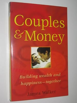 Couples and Money : Building Wealth and Happiness Together