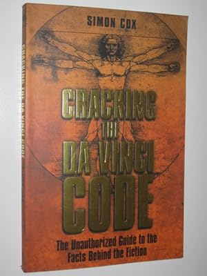 Seller image for Cracking the Da Vinci Code : The Unauthorized Guide to the Facts the Fiction for sale by Manyhills Books