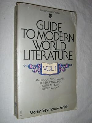 Guide to Modern World Literature Vol 1