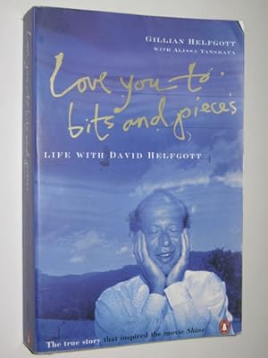 Seller image for Love You to Bits and Pieces : Life With David Helfgott for sale by Manyhills Books