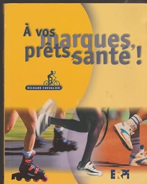 Seller image for A VOS MARQUES, PRETS, SANTE ! for sale by Livres Norrois