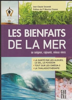 Bild des Verkufers fr Les bienfaits de la mer : Se soigner, rajeunir, mieux vivre zum Verkauf von Livres Norrois