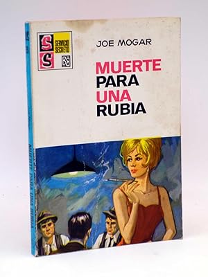 SS SERVICIO SECRETO 991. MUERTE PARA UNA RUBIA (Joe Mogar) Bruguera Bolsilibros, 1969