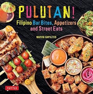 Image du vendeur pour Pulutan! Filipino Bar Bites, Appetizers and Street Eats (Hardcover) mis en vente par Grand Eagle Retail