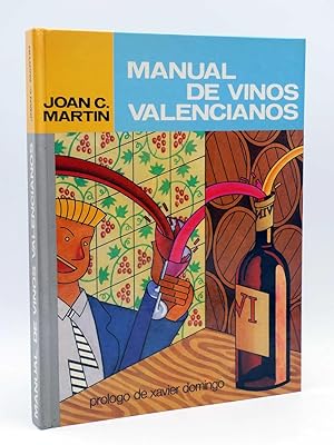 BIBLOTECA GRÁFICA VALENCIANA 3. MANUAL DE VINOS VALENCIANOS (Joan C. Martín) José Huguet, 1986