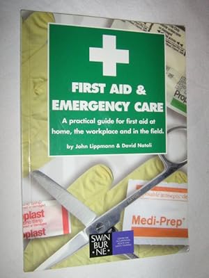 Immagine del venditore per First Aid and Emergency Care : A Practical Guide for First Aid at Home, the Workplace and in the Field venduto da Manyhills Books
