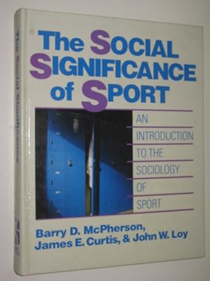 Bild des Verkufers fr The Social Significance of Sport : An Introduction to the Sociology of Sport zum Verkauf von Manyhills Books