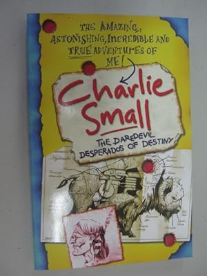 Seller image for The Daredevil Desperados of Destiny - Charlie Small Series #4 for sale by Manyhills Books