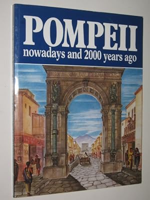 Immagine del venditore per Pompeii : Nowadays and 2000 Years Ago venduto da Manyhills Books