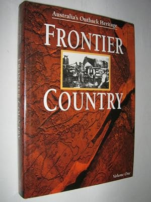 Image du vendeur pour Frontier Country vol 1 : Australia's Outback Heritage mis en vente par Manyhills Books