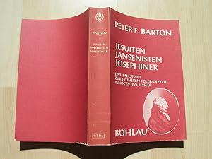 Bild des Verkufers fr Jesuiten, Jansenisten, Josephiner. Eine Fallstudie zur frhen Toleranzzeit: Der Fall Innocentius Feler [Fessler]. 1. Teil. zum Verkauf von Cassiodor Antiquariat