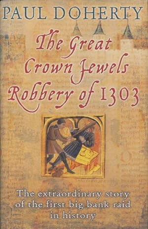 Seller image for THE GREAT CROWN JEWELS ROBBERY OF 1303. for sale by BUCKINGHAM BOOKS, ABAA, ILAB, IOBA