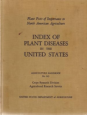 Seller image for Plant Pests of Importance to North American Agriculture Index of Plant Diseases in the United States Agricultural Handbook No. 165 for sale by Book Booth