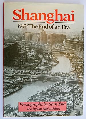 Bild des Verkufers fr Shanghai 1949: The End of an Era zum Verkauf von Ethan Daniel Books