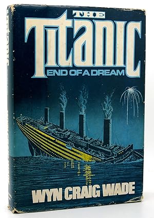 Imagen del vendedor de THE TITANIC, END OF A DREAM a la venta por Rare Book Cellar