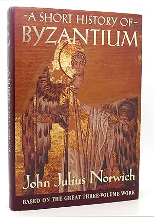 Seller image for A SHORT HISTORY OF BYZANTIUM for sale by Rare Book Cellar