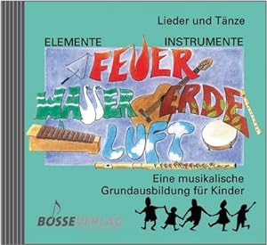 Seller image for Feuer Wasser Erde Luft CDLieder und Tnze : Eine musikalische Grundausbildung for sale by AHA-BUCH GmbH