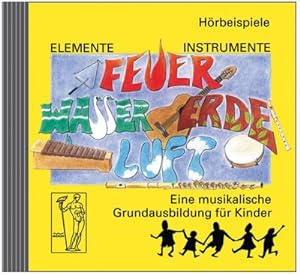 Bild des Verkufers fr Feuer Wasser Erde Luft CDHrbeispiele : Eine musikalische Grundausbildung zum Verkauf von AHA-BUCH GmbH