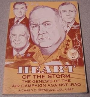 Heart Of The Storm: The Genesis Of The Air Campaign Against Iraq