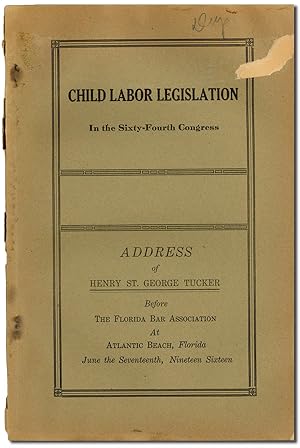 Child Labor Legislation in the Sixty-Fourth Congress. Address.before the Florida Bar Association ...