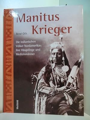 Bild des Verkufers fr Manitus Krieger. Die indianischen Vlker Nordamerikas, ihre Huptlinge und Medizinmnner zum Verkauf von Antiquariat Weber